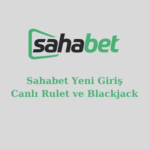 sahabet yeni giriş